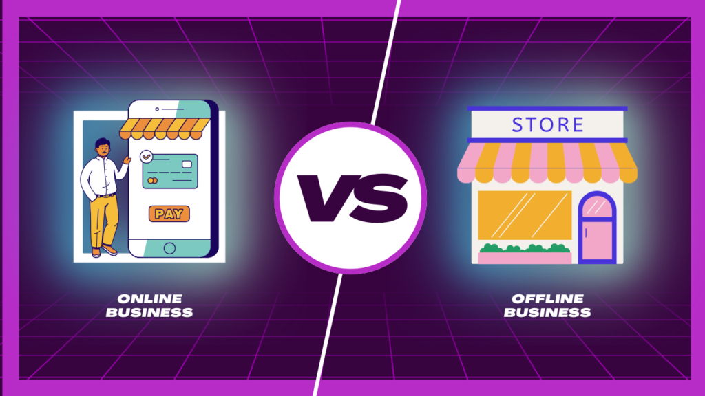 Comparison of Online Business vs. Offline Business